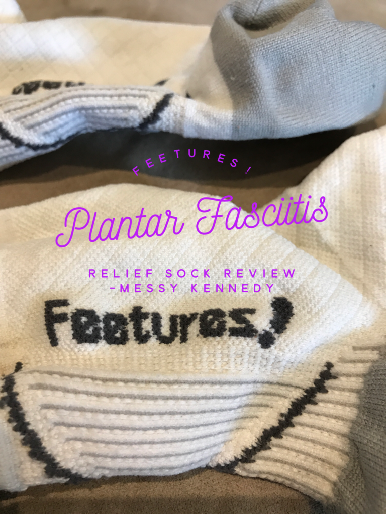 Feetures! Plantar Fasciitis Relief Sock Review Messy Kennedy