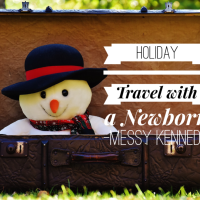 Traveling with a Newborn Through the Holidays