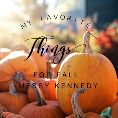 My Favorite Things for Fall